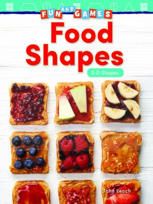cover image of Fun and Games: Food Shapes: 2-D Shapes